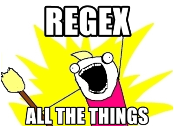 Regex all the things